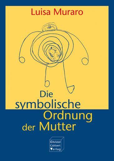 Produktbild Die symbolische Ordnung der Mutter (Deutsch, Luisa Muraro, 2005)