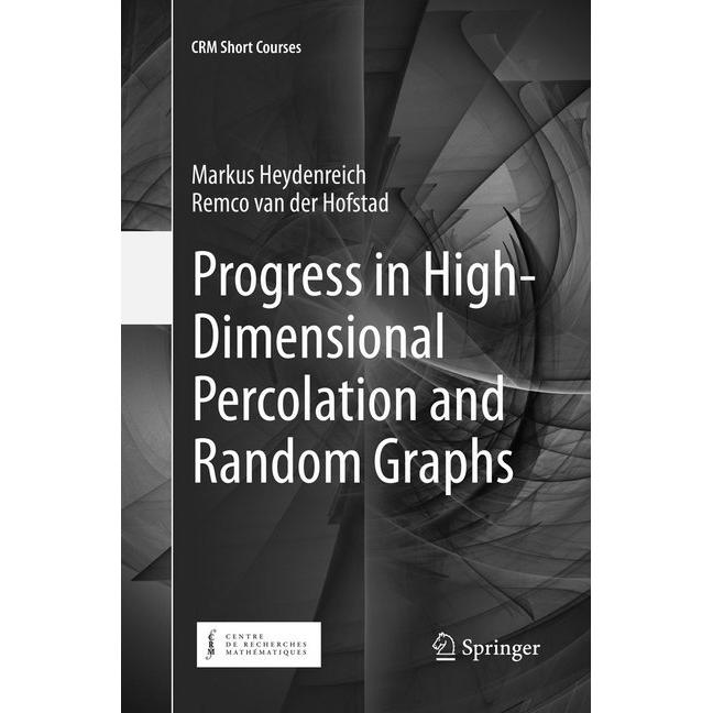 Progress in High-Dimensional Percolation and Random Graphs, Fachbücher von Markus Heydenreich, Remco van der Hofstad