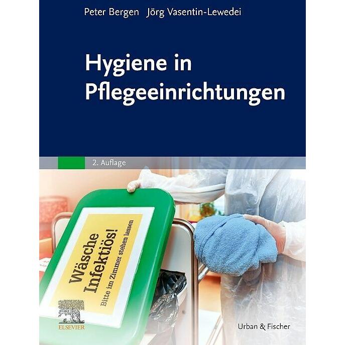 Hygiene in Pflegeeinrichtungen, Fachbücher von Peter Bergen, Jörg Vasentin-Lewedei