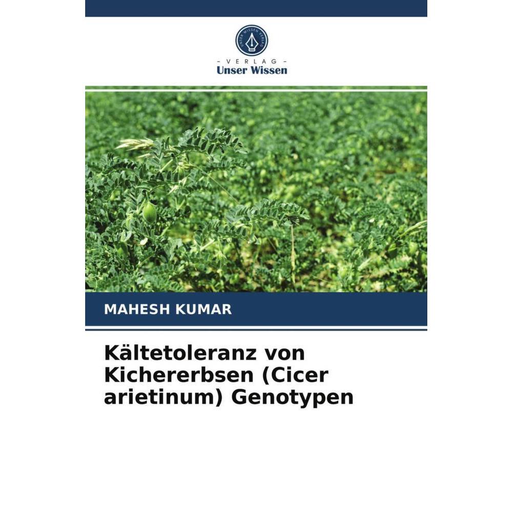 Kältetoleranz von Kichererbsen (Cicer arietinum) Genotypen, Fachbücher von Mahesh Kumar