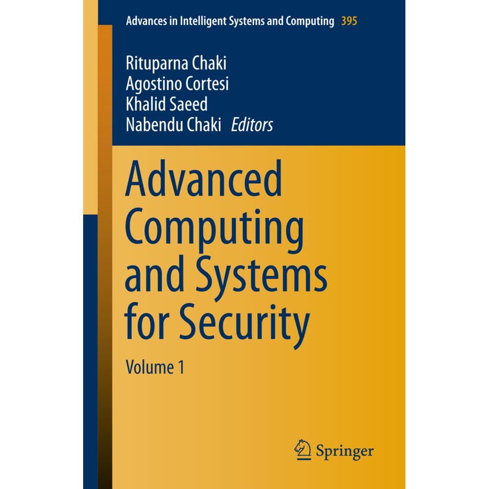 Advanced Computing and Systems for Security, Fachbücher von Rituparna Chaki, Khalid Saeed, Agostino Cortesi, Nabendu Cha...