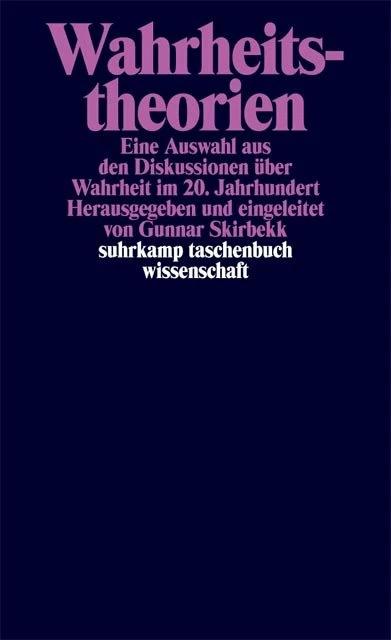 Produktbild Wahrheitstheorien (Deutsch, Alfred J. Ayer, Bertrand Russell, Ernst Tugendhat, Frank P. Ramsey, Gunnar Skirbekk, H. Jerusalem, John L. Austin, Karl R. Popper, Martin Heidegger, Peter F. Strawson, Rudolf Carnap, Wilhelm Kamlah, William James, 1977)