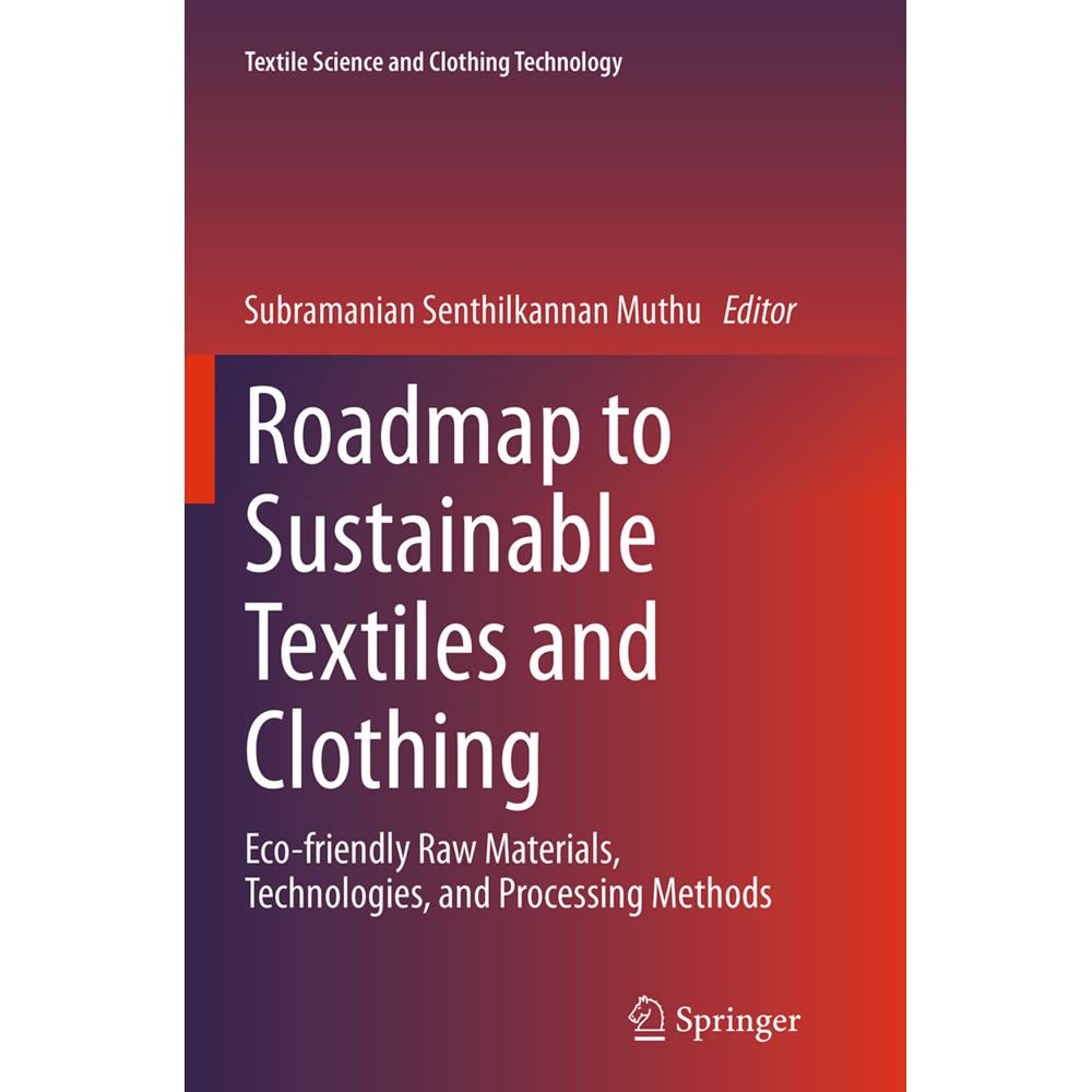 Roadmap to Sustainable Textiles and Clothing, Fachbücher von Subramanian Senthilkannan Muthu