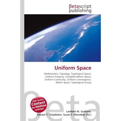 Thumbnail - Uniform Space, Fachbücher von Lambert M. Surhone, Miriam T. Timpledon, Susan F. Marseken