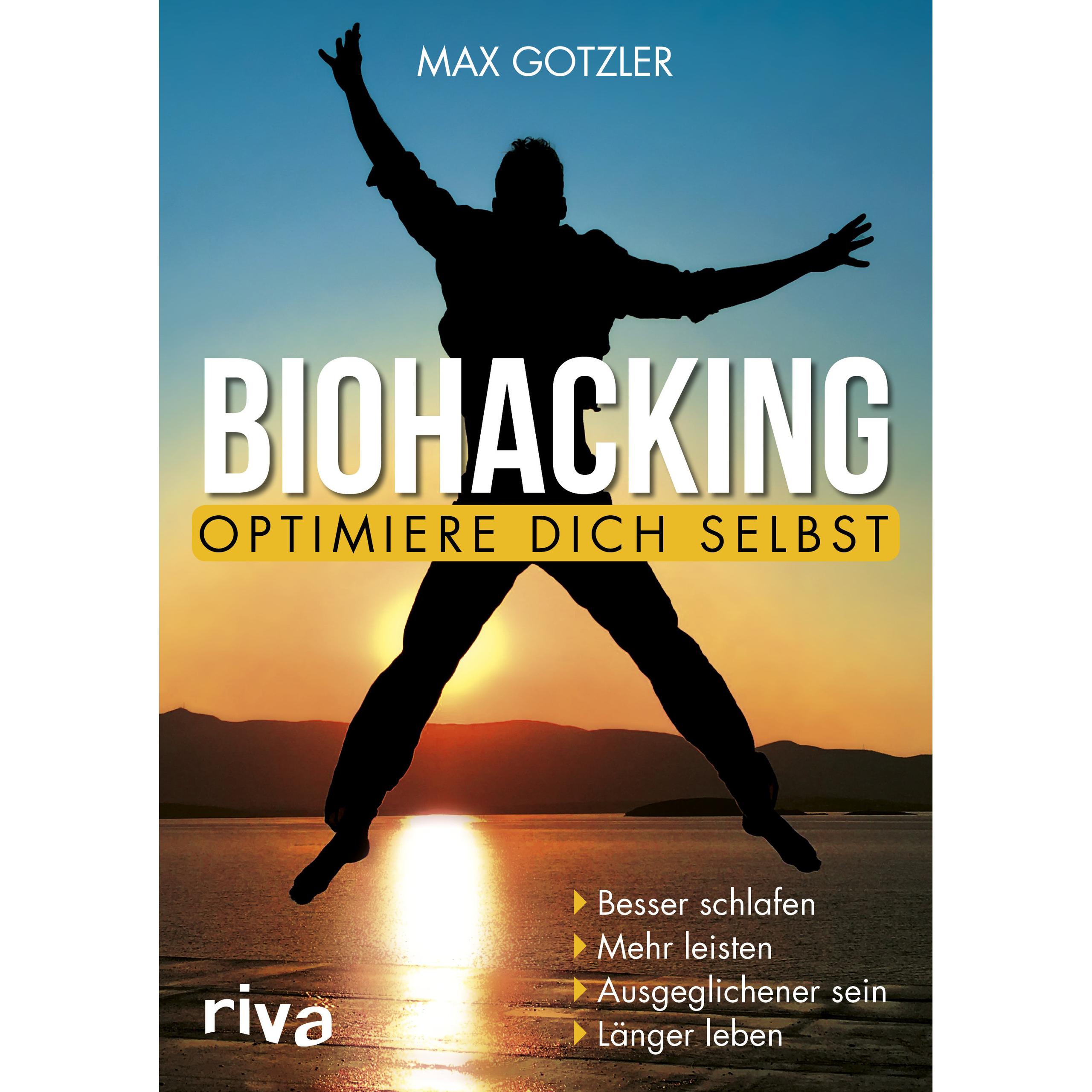 Biohacking Optimiere dich selbst, Ratgeber von Max Gotzler