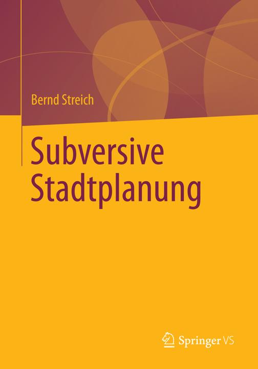 Produktbild Subversive Stadtplanung (Deutsch, Bernd Streich, 2014)