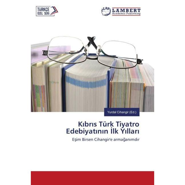 Kibris Türk Tiyatro Edebiyatinin ilk Yillari, Fachbücher von Yurdal Cihangir