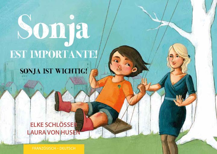 Produktbild Sonja ist wichtig! (Französisch, Deutsch, Elke Schlösser, Laura von Husen, 2022)