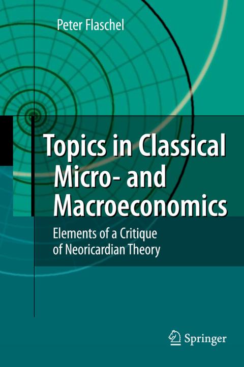 Produktbild Topics in Classical Micro- and Macroeconomics (Peter Flaschel, 2014)