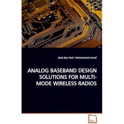 Analog Baseband Design Solutions For Multi-Mode Wireless Radios, Fachbücher