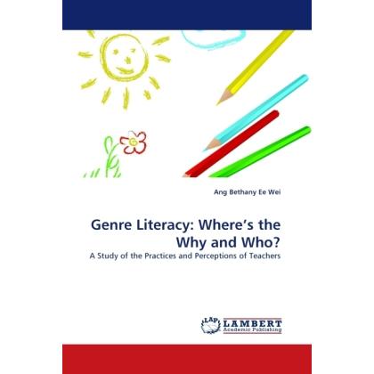 Genre Literacy: Where's the Why and Who?, Fachbücher von Ang Bethany Ee Wei