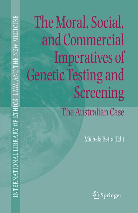 The Moral, Social, and Commercial Imperatives of Genetic Testing and Screening (2010)