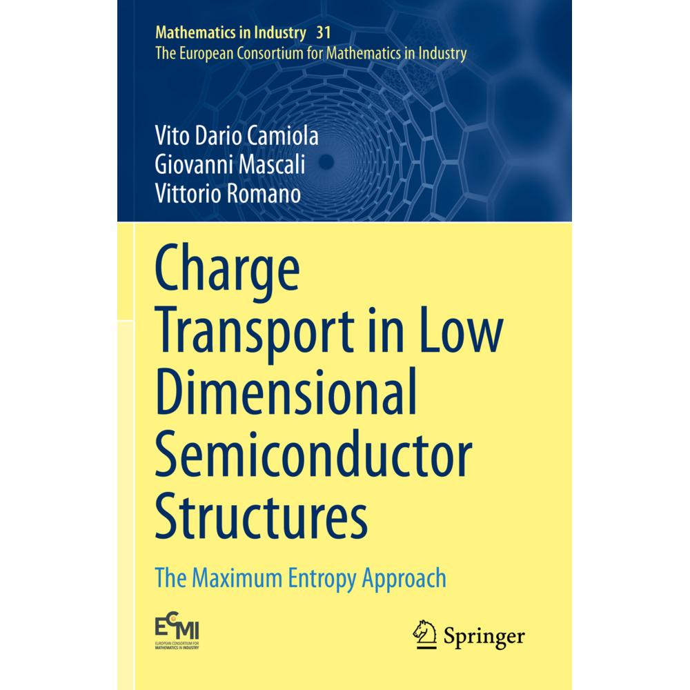 Charge Transport in Low Dimensional Semiconductor Structures, Fachbücher von Giovanni Mascali, Vittorio Romano, Vito Dar...