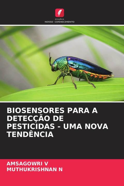 Produktbild Biosensores Para A Detecção De Pesticidas - Uma Nova Tendência (MUTHUKRISHNAN N, AMSAGOWRI V, 2022)