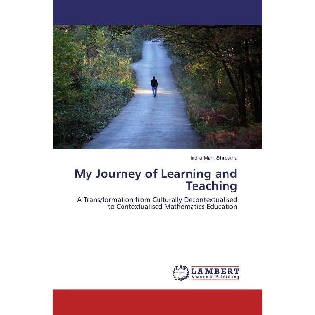 My Journey of Learning and Teaching, Fachbücher von Indra Mani Shrestha