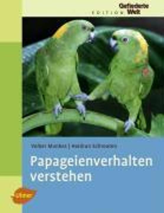 Produktbild Papageienverhalten verstehen (Deutsch, Heidrun Schrooten, Volker Munkes, 2008)