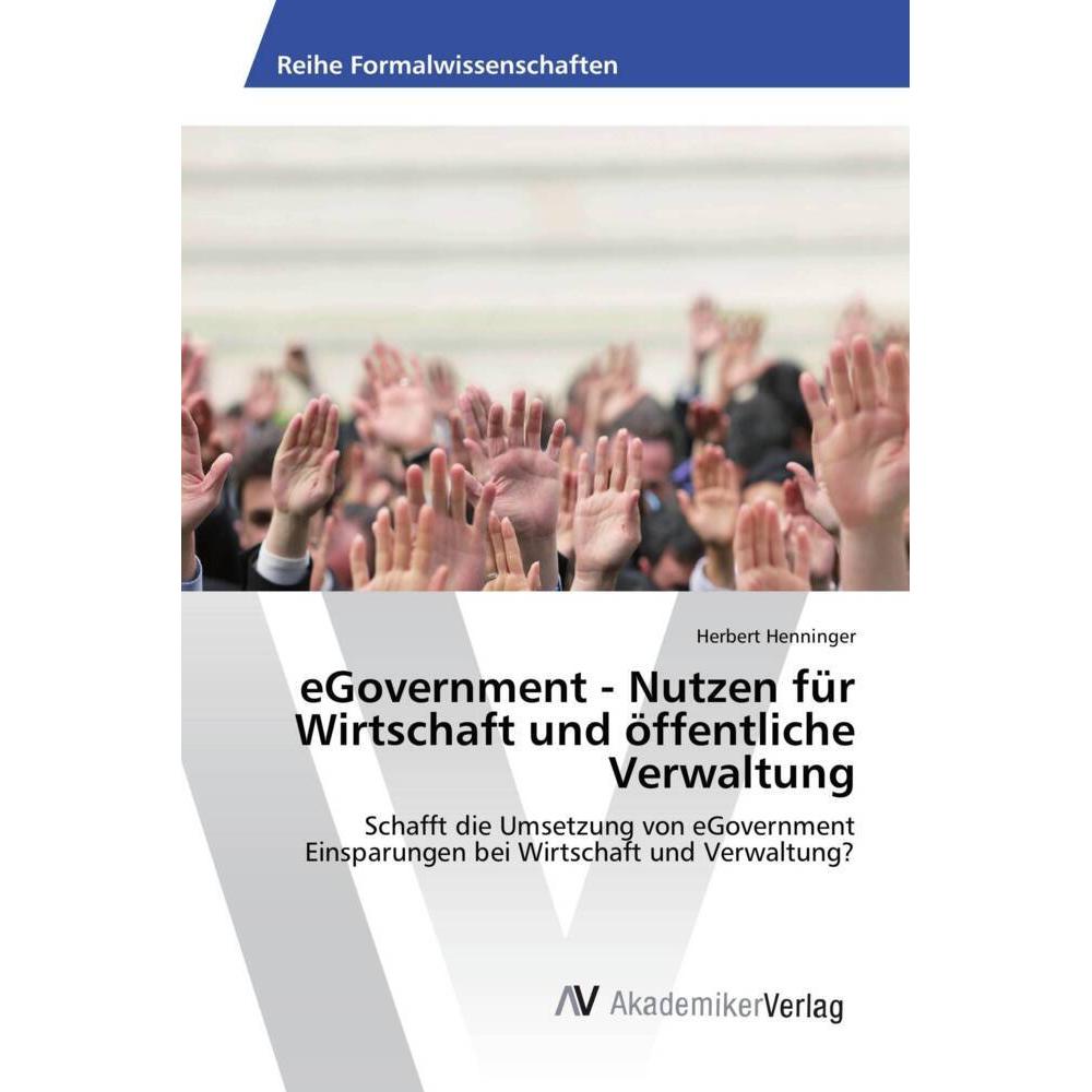 eGovernment - Nutzen für Wirtschaft und öffentliche Verwaltung, Fachbücher von Herbert Henninger
