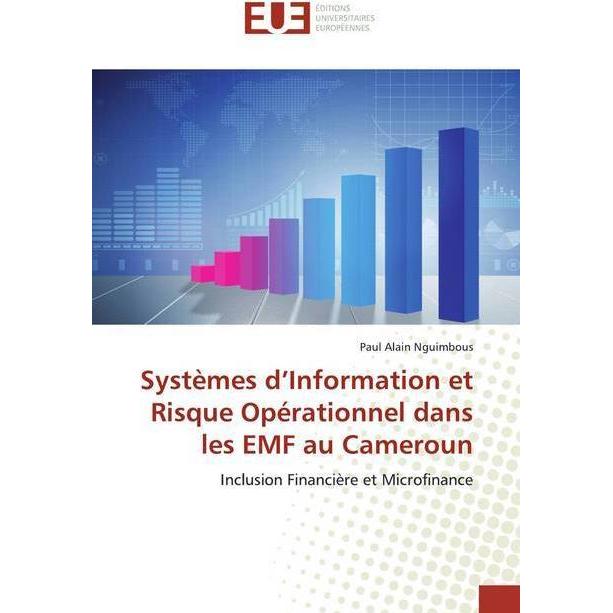 Systèmes d'Information et Risque Opérationnel dans les EMF au Cameroun, Fachbücher von Paul Alain Nguimbous