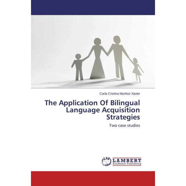 The Application Of Bilingual Language Acquisition Strategies, Fachbücher
