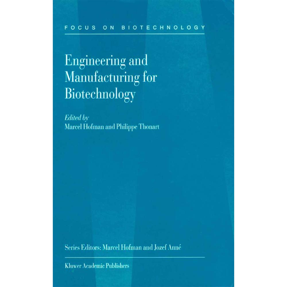 Engineering and Manufacturing for Biotechnology, Fachbücher von P. Thonart, M. Hofman