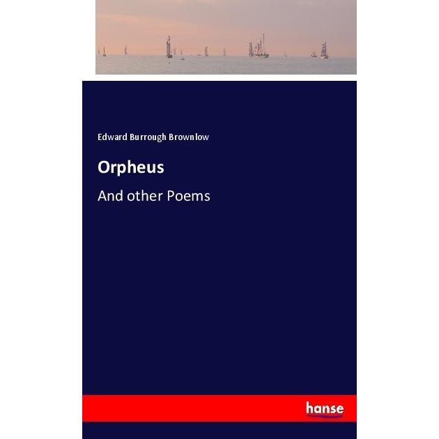 Orpheus, Belletristik von Edward Burrough Brownlow