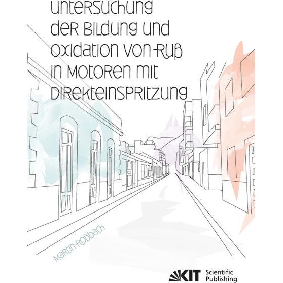 Untersuchung der Bildung und Oxidation von Russ in Motoren mit Direkteinspritzung, Fachbücher von Martin Rossbach