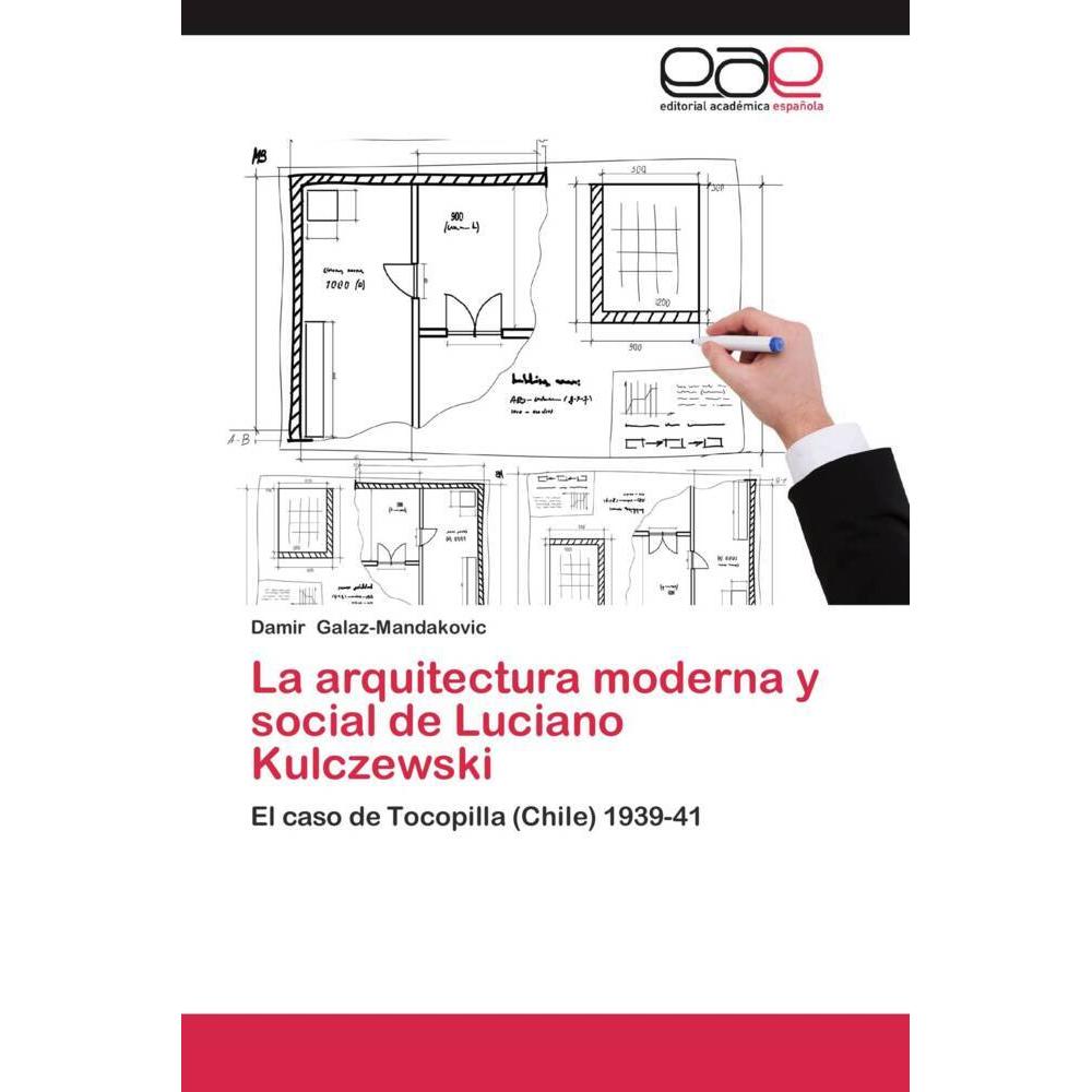 La arquitectura moderna y social de Luciano Kulczewski, Fachbücher