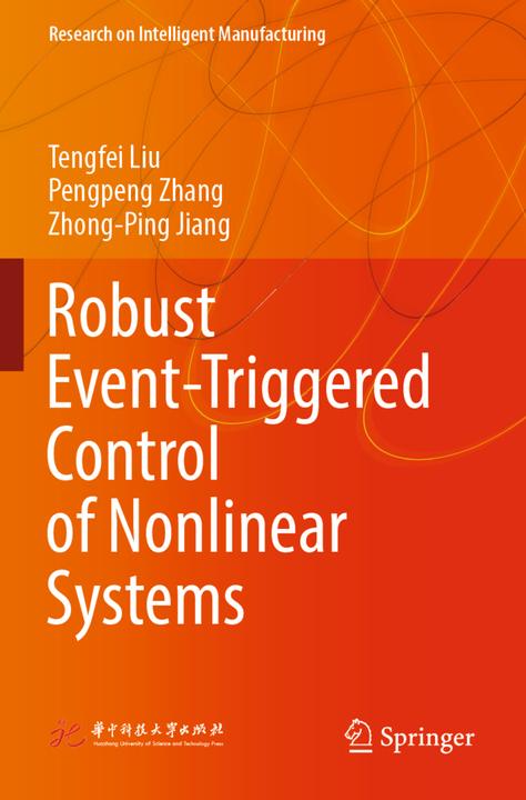 Produktbild Robust Event-Triggered Control of Nonlinear Systems (Pengpeng Zhang, Tengfei Liu, Zhong-Ping Jiang, 2021)