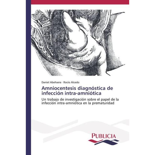 Amniocentesis diagnóstica de infección intra-amniótica, Fachbücher von Daniel Abehsera, Rocío Alcedo