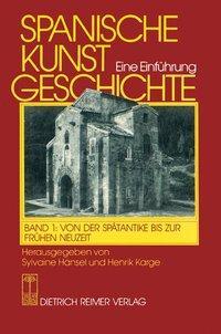 Actual product image Spanish Art History 1. from Late Antiquity to Early Modern Times (German, Sylvaine Karge Hõnsel, 2017)