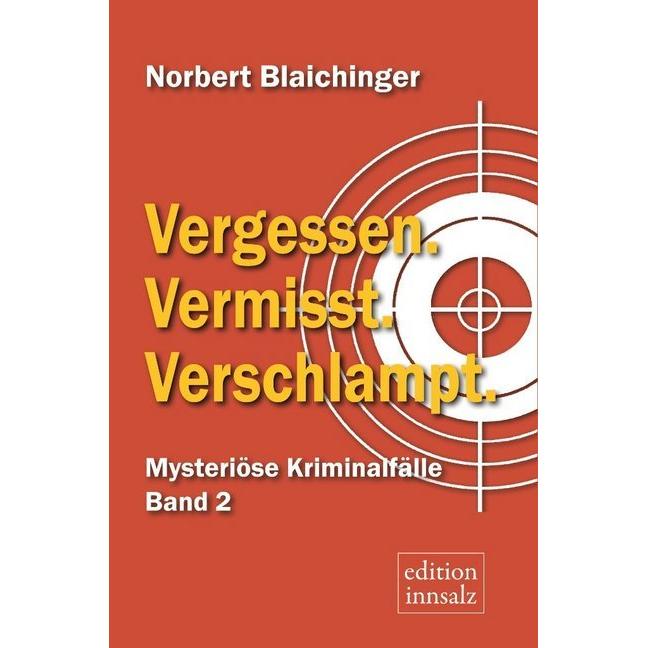 Blaichinger:Vergessen. Vermisst. Versch, Belletristik von Norbert Blaichinger