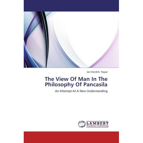 The View Of Man In The Philosophy Of Pancasila, Sachbücher