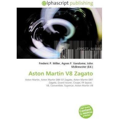 Aston Martin V8 Zagato, Ratgeber von Agnes F. Vandome, Frederic P. Miller, John McBrewster