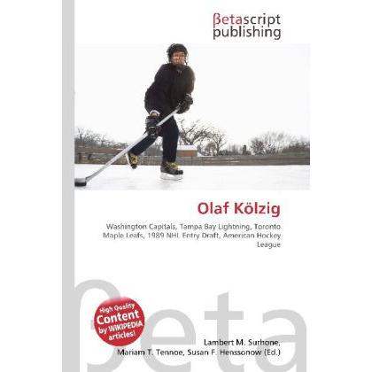 Olaf Kölzig, Ratgeber von Lambert M. Surhone, Miriam T. Timpledon, Susan F. Marseken