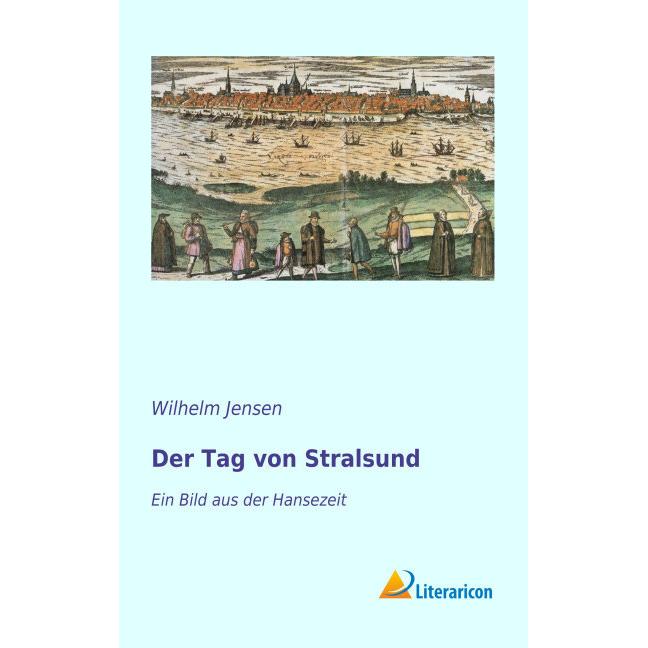 Der Tag von Stralsund, Belletristik von Wilhelm Jensen