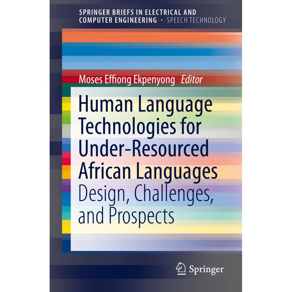 Human Language Technologies for Under-Resourced African Languages, Fachbücher von Moses Effiong Ekpenyong