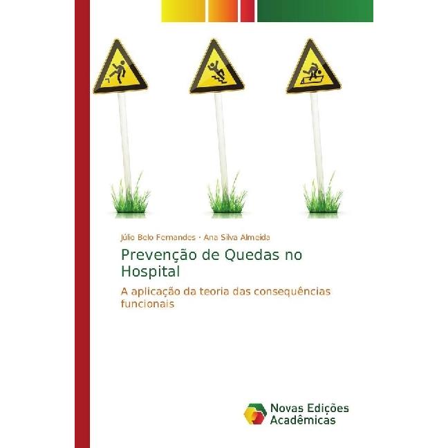 Prevenção de Quedas no Hospital, Fachbücher von Ana Silva Almeida, Júlio Belo Fernandes