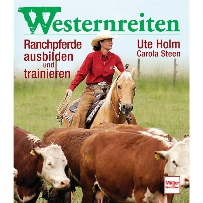 Westernreiten, Ratgeber von Carola Steen, Ute Holm-Schäuble