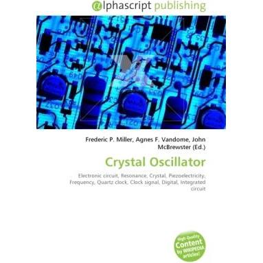 Crystal Oscillator, Fachbücher von Frederic P. Miller, John McBrewster, Agnes F. Vandome