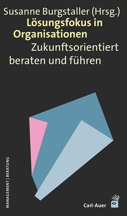 Produktbild Lösungsfokus in Organisationen (Deutsch, Susanne Burgstaller, 2015)