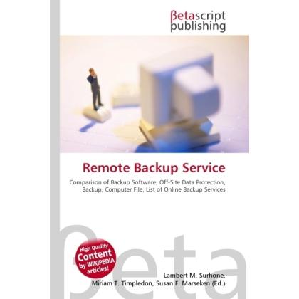 Remote Backup Service, Fachbücher von Lambert M. Surhone, Miriam T. Timpledon, Susan F. Marseken