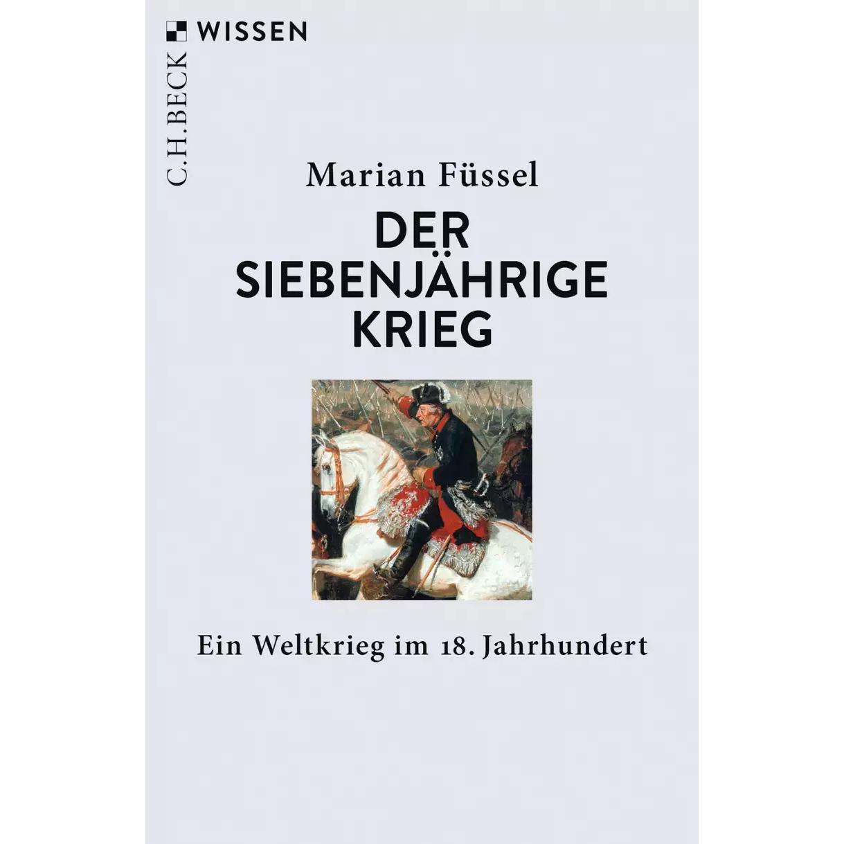 Der Siebenjährige Krieg, Sachbücher von Marian Füssel