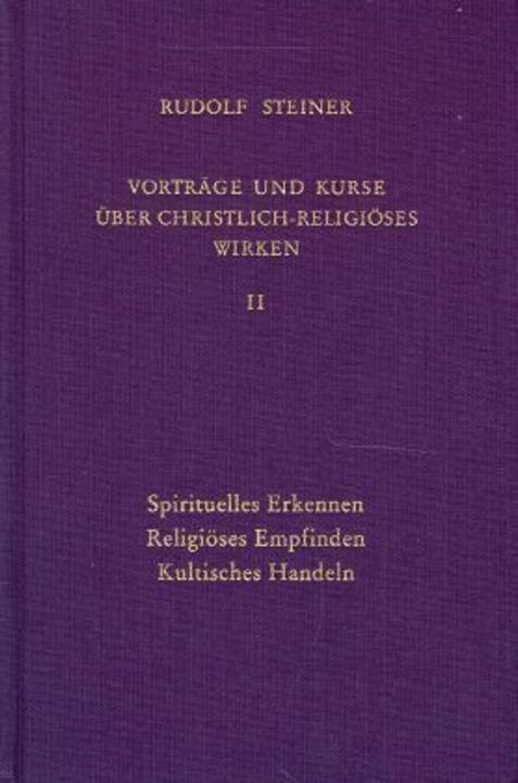 Produktbild Vorträge und Kurse über christlich-religiöses Wirken II (Deutsch, Rudolf Steiner, 1993)