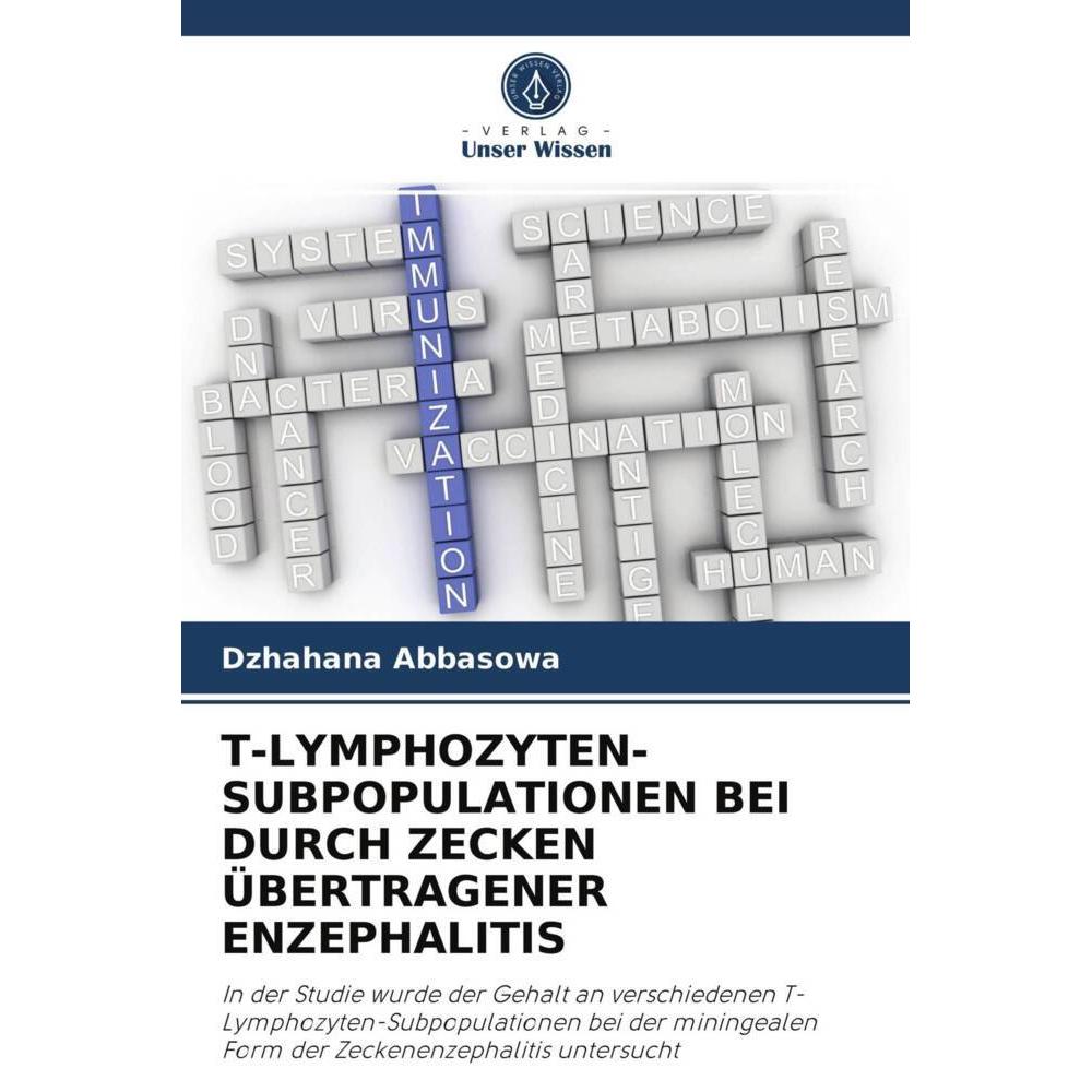 T-Lymphozyten-Subpopulationen Bei Durch Zecken übertragener Enzephalitis, Fachbücher von Dzhahana Abbasowa