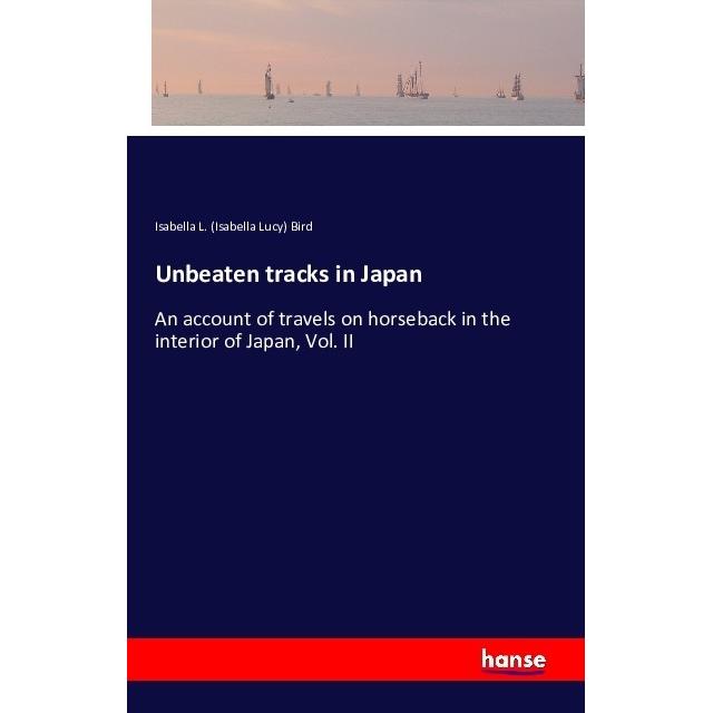 Unbeaten tracks in Japan, Ratgeber von Isabella L. Bird