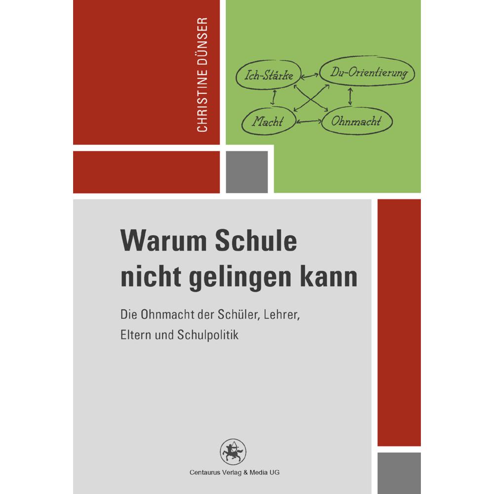 Warum Schule nicht gelingen kann, Fachbücher von Christine Dünser