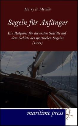 Produktbild Segeln für Anfänger (Deutsch, Harry E. Meville, 2012)