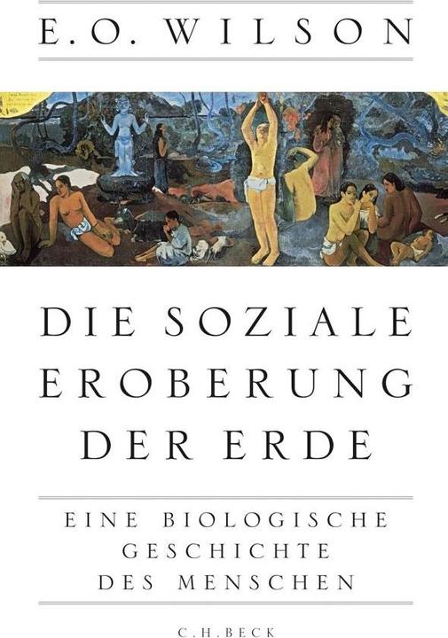 Produktbild Die soziale Eroberung der Erde (Deutsch, Edward O. Wilson, 2013)