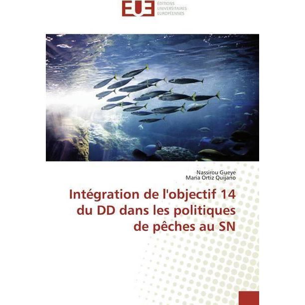 Intégration de l'objectif 14 du DD dans les politiques de pêches au SN, Fachbücher von Maria Ortiz Quijano, Nassirou Gue...
