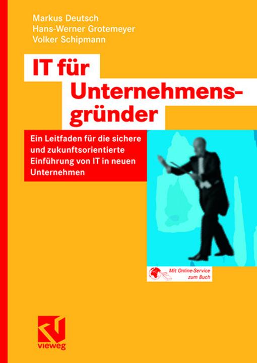 Produktbild IT-Planung für Unternehmensgründer (Deutsch, Hans-Werner Grotemeyer, Markus Deutsch, Volker Schipmann, 2007)